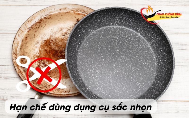 Cách sử dụng chảo chống dính mới mua về đơn giản, hiệu quả 3 Hạn chế dùng dụng cụ sắc nhọn khi sử dụng chảo chống dính