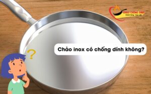 Chảo Inox có chống dính không?