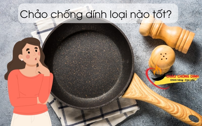 Chảo chống dính loại nào tốt?